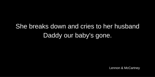 She breaks down and cries to her husbandDaddy our baby's gone.-2